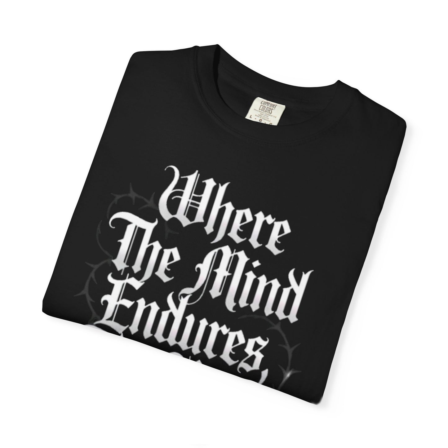 Gothic Rose Tee — "Where The Mind Endures, The Rose Blooms" Graphic T-Shirt